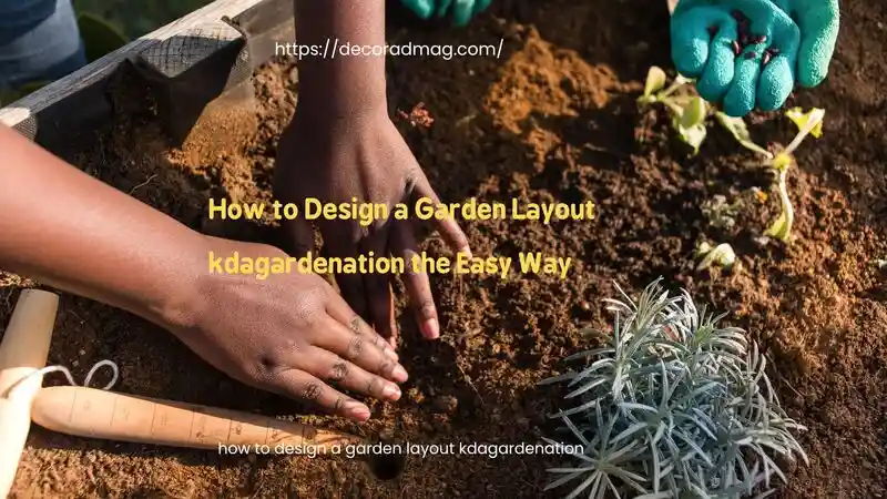 how to design a garden layout kdagardenation